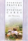 Everyday Prayers for Everyday Cares/Parents (Everyday Prayers for Everyday Cares)