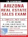 Arizona Real Estate Sales Exam - 2014 Version:: Principles, Concepts and Hundreds Of Practice Questions Similar To What You'll See On Test Day