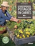 Guide pratique du potager en carrés - Tout pour planifier & cultiver: Tout pour planifier et cultiver