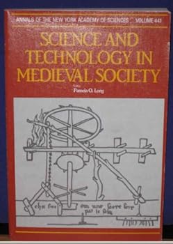 Paperback Science and Technology in Medieval Society ( Annals of the New York Academy of Sciences Volume 441 ) Book
