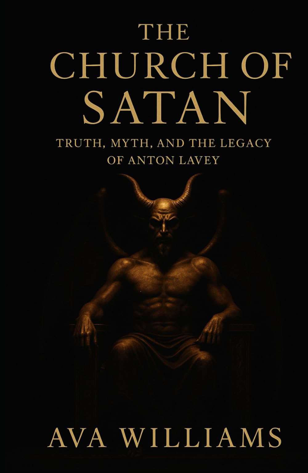The Church of Satan: Truth, Myth, and the Legacy of Anton LaVey