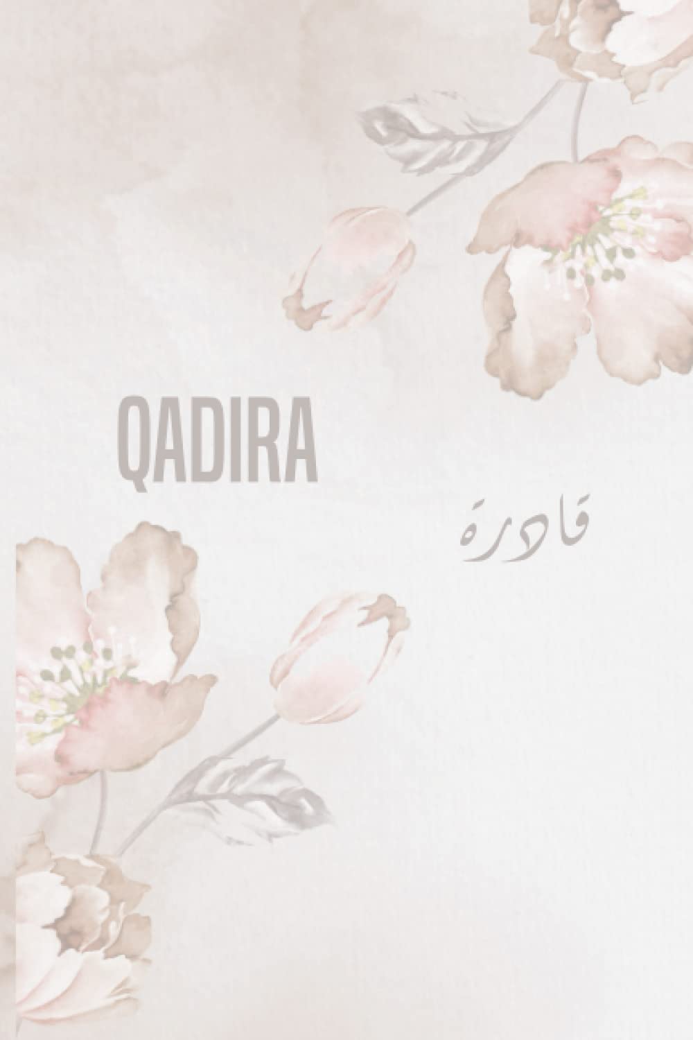 Qadira: Arabic Calligraphy Name with Smooth Stone Water Color Flowers Notebook Journal for Girls and Women, Personalized Qadira Diary, 6x9 120 pages ... Family and Coworker, Arabic Female Gift