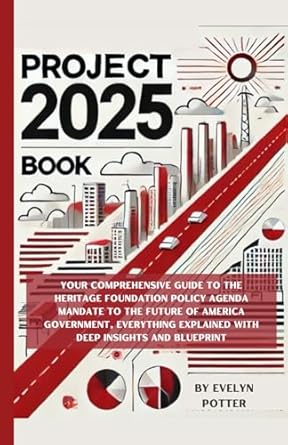Project 2025 Book: Your Comprehensive Guide to The Heritage Foundation ...