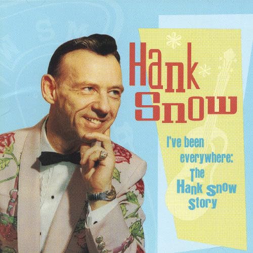 SNOW, HANK - IVE BEEN EVERYWHERE [Audio CD] SNOW, HANK