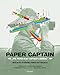 Paper Captain: The Paper Boat Captain's Manual