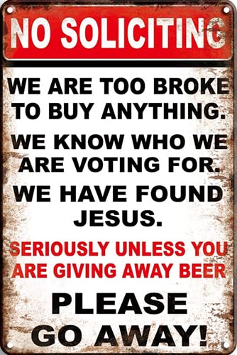 No Soliciting We Are Too Broke To Buy Anything Please Go Away Metal Tin Sign, Metal Wall Signs Tin Plaques Bar Kitchen Home Man Cave Bedroom Lounge Coffee Bar Gifts 8 X 12 Inch