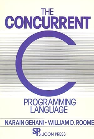 Amazon.com: The Concurrent C Programming Language: 9780929306001 ...