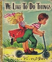A Little Golden Book: We Like to Do Things B000IF2HXU Book Cover