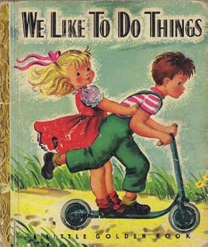 Hardcover A Little Golden Book: We Like to Do Things Book