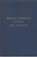 Oxford Libraries Outside the Bodleian 0901420085 Book Cover