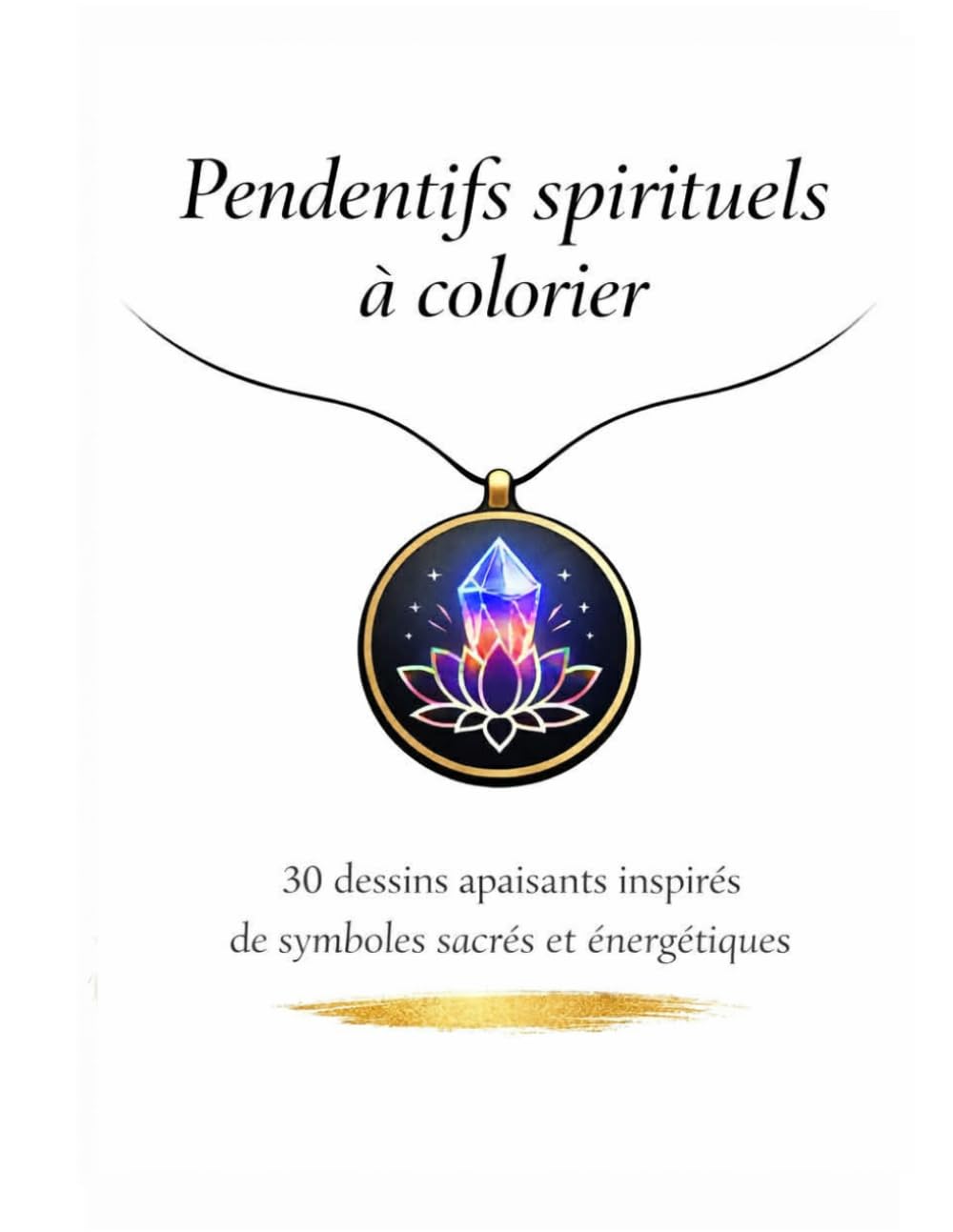 Pendentifs spirituels à colorier: 30 dessins apaisants inspirés de symboles sacrés et d’énergies subtiles pour se détendre et se recentrer