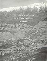 Pleasant Grove Utah East Stake History 1978-1990 B003YJA626 Book Cover