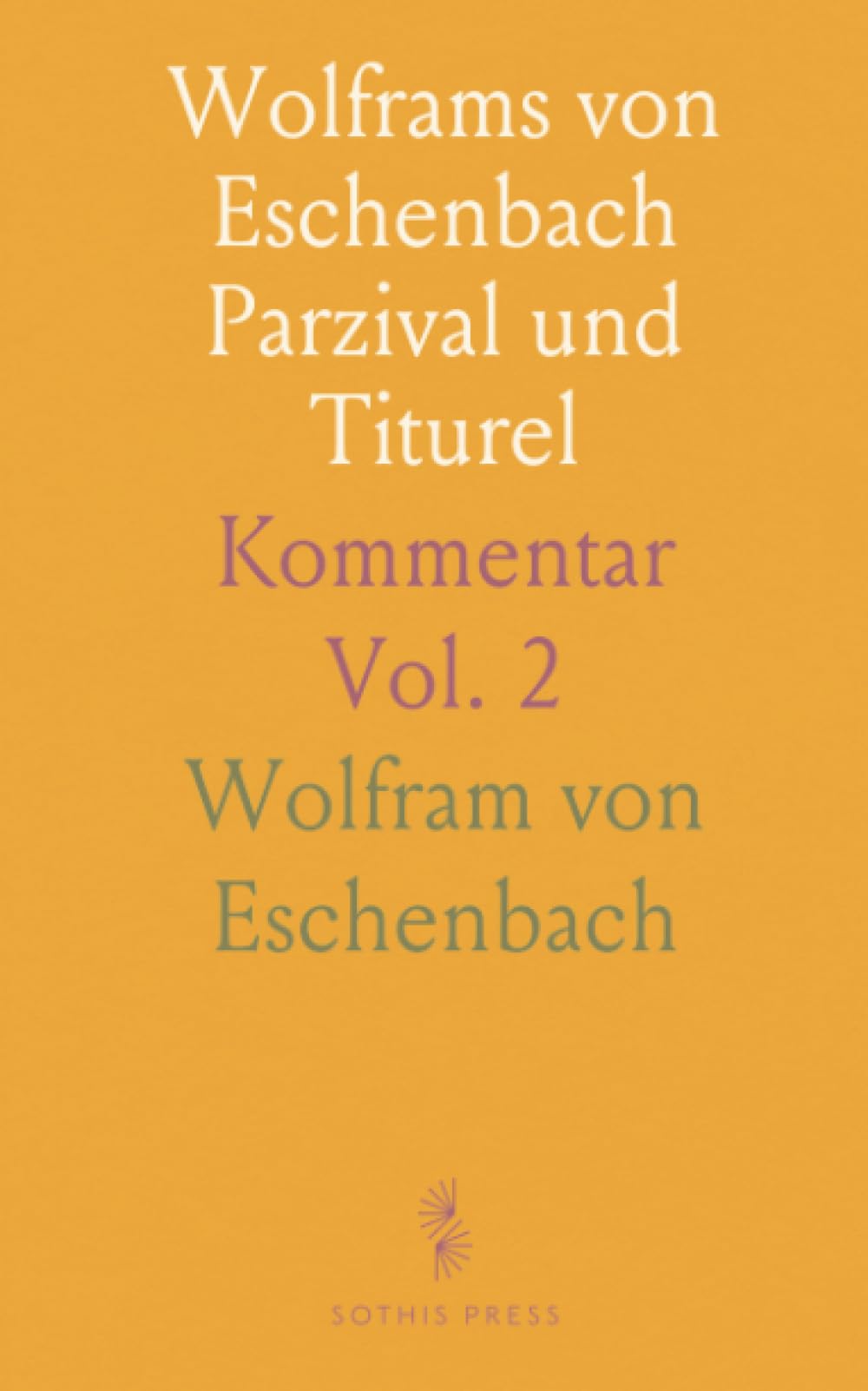 Wolframs von Eschenbach Parzival und Titurel: Kommentar