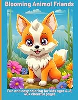 Blooming Animal Friends: Fun and easy coloring for kids ages 4–8, 40+ cheerful pages B0F5VFX891 Book Cover