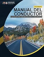 Colorado Manual Del Conductor: Lo Que Todo Automovilista Necesita Saber Sobre Conducir en El Estado Del Centenario (09/25/23) (Colorado Driver Handbooks) (Spanish Edition) B0DG3S2TGH Book Cover