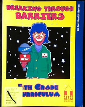 Paperback Breaking Through Barriers 5th Grade Curriculum (Go for Health Series) Book