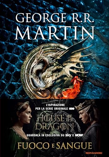 Fuoco e sangue. House of the Dragon. Ediz. illustrata