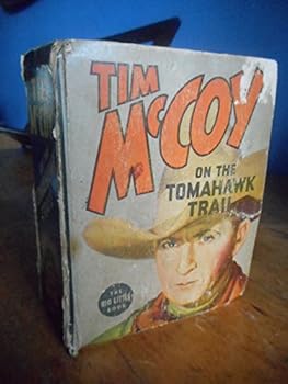 Tim Mccoy on the Tomahawk Trail