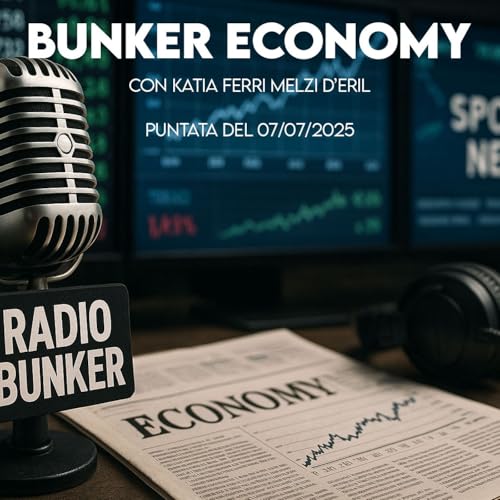 『Bunker Economy, le ultime news di economia, food e sport dall’Italia #7luglio』のカバーアート