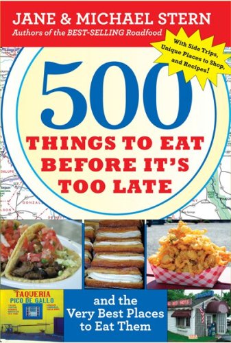 500 Things to Eat Before It's Too Late: and the... B002SB8MOA Book Cover