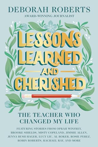 Lessons Learned and Cherished: The Teacher Who Changed My Life