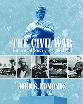 Paperback The Civil War: Northern California's Unrecognized Valor Book