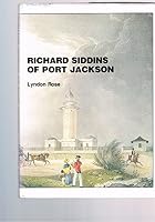 Richard Siddins of Port Jackson (Roebuck Society publication) 0909434026 Book Cover
