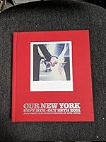 Our New York: Sept 11th-Oct 28th 2001 B0063LQSVK Book Cover