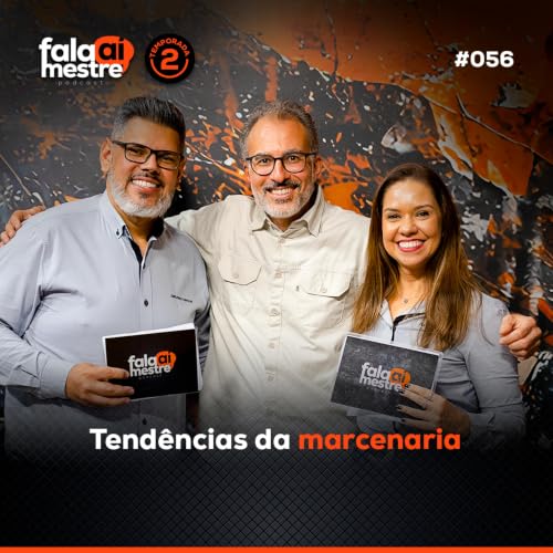 TEND&Ecirc;NCIAS DA MARCENARIA | Fala a&iacute;, Mestre #056