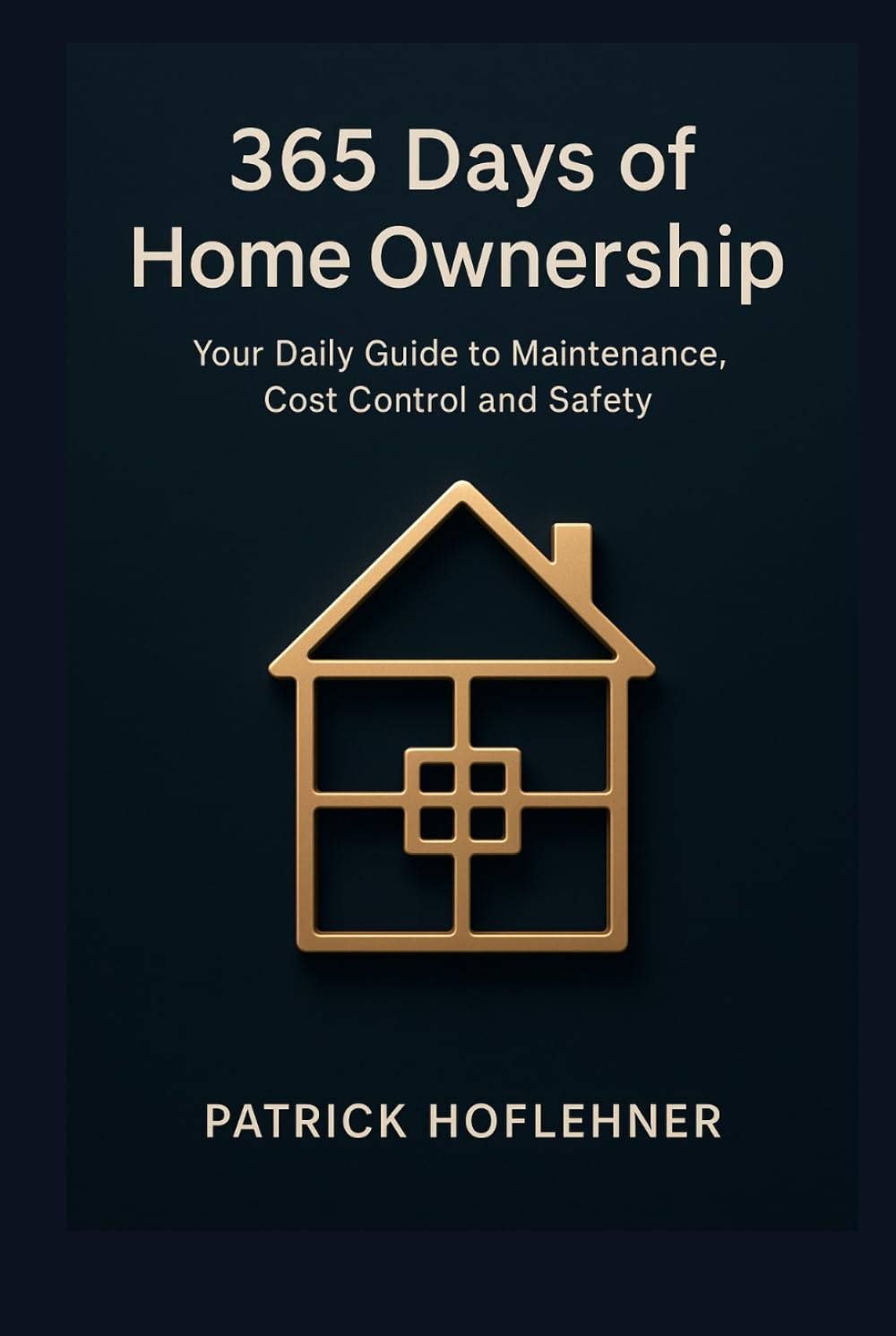 365 Days of Home & Property: Your daily guide to maintenance, cost control and peace of mind