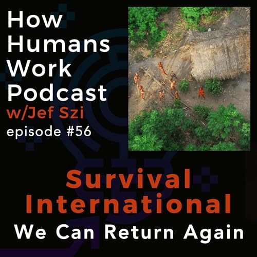 #56: Survival International - We Can Return Again