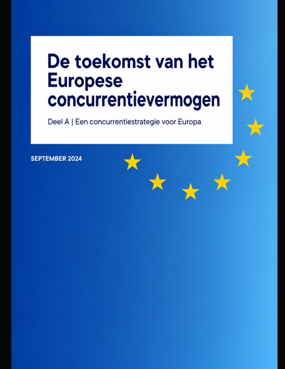 De toekomst van het Europese concurrentievermogen: Deel A: Een concurrentiestrategie voor Europa (The future of European competitiveness)