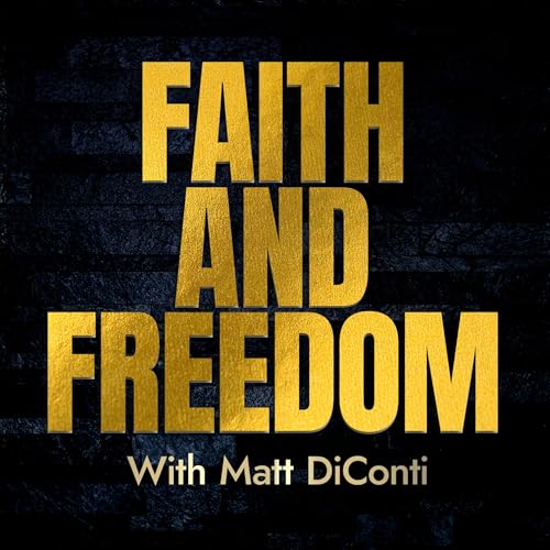 Faith and Freedom With Matt DiConti cover art