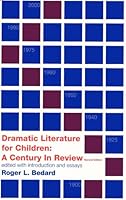 Dramatic Literature for Children: A Century in Review 0876020384 Book Cover