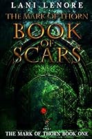 The Mark of Thorn: Book of Scars: (The Mark of Thorn Book 1) 1795204761 Book Cover