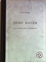 Festschrift Josef Kisser zur Vollendung des 70. Lebensjahres, redigiert von Elisabeth B B000QY7XXW Book Cover