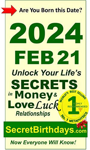Image of Born 2024 Feb 21? Your Birthday Secrets to Money, Love Relationships Luck: Fortune Telling Self-Help: Numerology, Horoscope, Astrology, Zodiac, Destiny Science, Metaphysics (20240221)