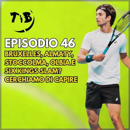 Episodio 46 - Bruxelles, Almaty, Stoccolma, Olbia e Six Kings Slam? Cerchiamo di capire! cover art