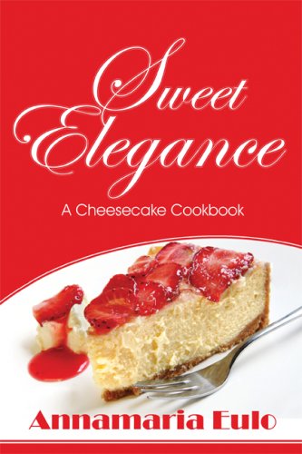 Sweet Elegance: A Cheesecake Cookbook