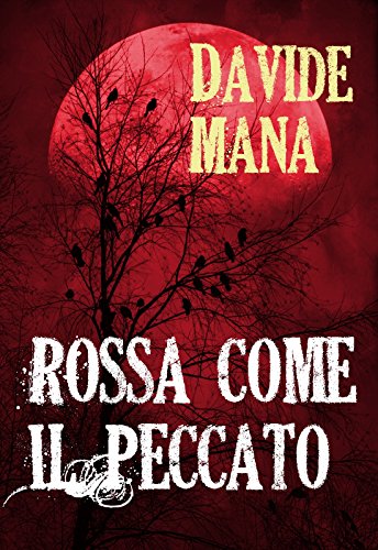 Rossa Come il Peccato (Gli Orrori della Valle Belbo Vol. 6) Rossa Come il Peccato (Gli Orrori della Valle Belbo Vol. 6)