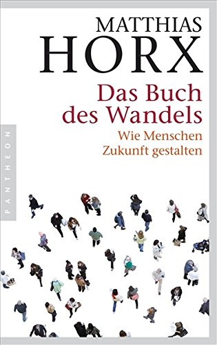 Preisvergleich Produktbild Das Buch des Wandels: Wie Menschen Zukunft gestalten