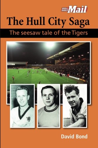 Télécharger The Hull City Saga: The seesaw tale of the Tigers Livre eBook France