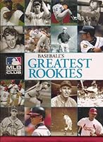 Baseballs Greatest Rookies: First Year Phenoms, Can't Miss Prospects and Unforgettable Debout Seasons B00BXQ8VVA Book Cover