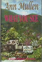 What You See :A Jesse Watson Mystery 0972532730 Book Cover