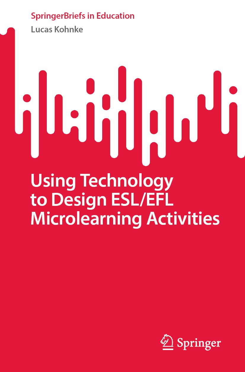 Using Technology to Design ESL/EFL Microlearning Activities (SpringerBriefs in Education)