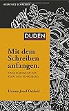 Mit dem Schreiben anfangen (Duden - Kreatives Schreiben) - Hanns-Josef Ortheil