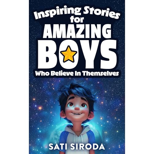 Inspiring Stories for Amazing Boys Who Believe in Themselves by Sati Siroda episode artwork