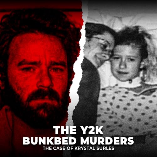 『The Y2K Bunkbed Murders | The Case of Krystal Surles | UNSEEN』のカバーアート