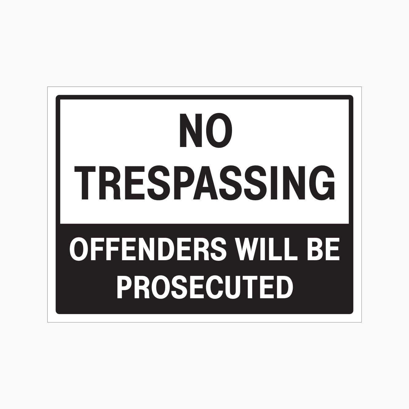 NO TRESPASSING OFFENDERS WILL BE PROSECUTED Sign, 12x8 Metal Tin Sign, No trespassing, legal action applies.