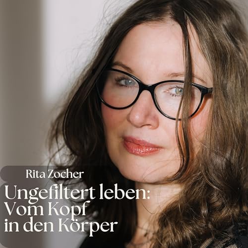Ungefiltert leben: Vom Kopf in den Verstand Titelbild